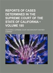 Reports of Cases Determined in the Supreme Court of the State of California (Volume 185),1153953439,9781153953436