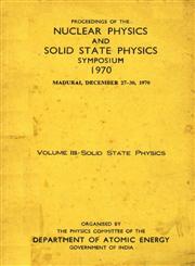 Proceedings of the Nuclear Physics and Solid State Physics Symposium, 1970 Madurai, December - 27-30, 1970 : Solid State Physics Vol. 3