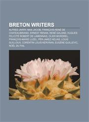 Breton writers Alfred Jarry, Max Jacob, François-René de Chateaubriand, Ernest Renan, René Galand, Hugues Felicité Robert de Lamennais,1156676029,9781156676028