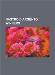 Nastro D'Argento Winners Adalberto Maria Merli, Adriana Asti, Alberto Sordi, Aldo Fabrizi, Aldo Tonti, Alessandro Gassman, Alessandro Haber, Al,1230792856,9781230792859