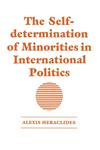 The Self-Determination of Minorities in International Politics,0714633844,9780714633848