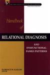 Handbook of Relational Diagnosis and Dysfunctional Family Patterns 1st Edition,0471080780,9780471080787