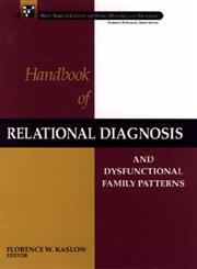 Handbook of Relational Diagnosis and Dysfunctional Family Patterns 1st Edition,0471080780,9780471080787