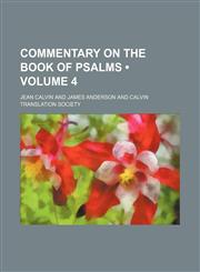 Commentary on the Book of Psalms (Volume 4),1154177157,9781154177152