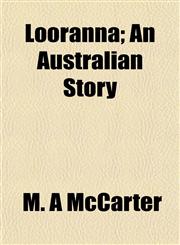 Looranna; An Australian Story,1152394452,9781152394452