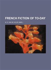 French Fiction of To-Day (Volume 1),1154134776,9781154134773