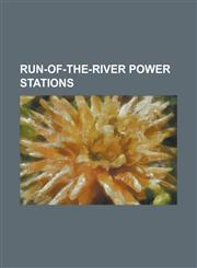 Run-Of-The-River Power Stations Asan Barrage, Baglihar Dam, Barber Dam, Beauharnois Hydroelectric Power Station, Beles Hydroelectric Power Plant, Bhi,1230819061,9781230819068
