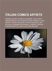 Italian Comics Artists Romano Scarpa, Giorgio Cavazzano, Hugo Pratt, Simone Bianchi, Milo Manara, Bruno Premiani, Guido Crepax, Sandro Angiol,1155455657,9781155455655