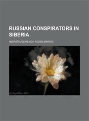 Russian conspirators in Siberia,1236899539,9781236899538