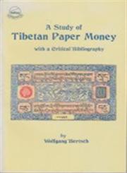 A Study of Tibetan Paper Money With a Critical Bibliography 1st Edition,8186470166,9788186470169