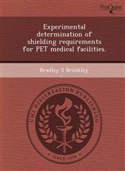 Experimental determination of shielding requirements for PET medical facilities.,1249060052,9781249060055
