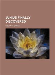 Junius Finally Discovered,1154170608,9781154170603