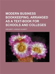 Modern business bookkeeping, arranged as a text-book for schools and colleges,1236608410,9781236608413