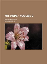 Mr. Pope (Volume 2); His Life and Times,1151138983,9781151138989