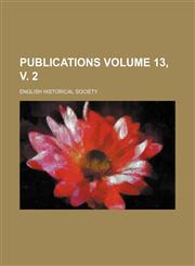 Publications Volume 13, v. 2,1236247035,9781236247032