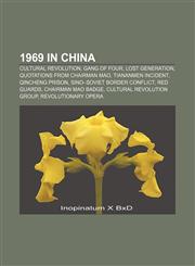 1969 in China Cultural Revolution, Gang of Four, Lost Generation, Quotations from Chairman Mao, Tiananmen Incident, Qincheng Prison,1232557315,9781232557319