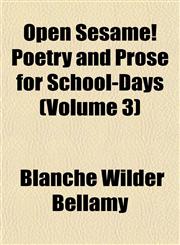 Open Sesame! Poetry and Prose for School-Days (Volume 3),1152448919,9781152448919