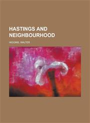 Hastings and Neighbourhood,1153654830,9781153654838