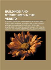Buildings and structures in the Veneto Buildings and structures in Padua, Buildings and structures in Venice,1157083129,9781157083122