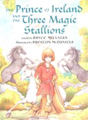 The Prince of Ireland and the Three Magic Stallions,0823415732,9780823415731