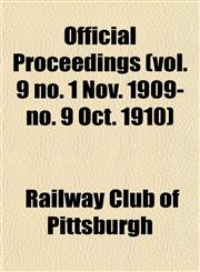 Official Proceedings (vol. 9 no. 1 Nov. 1909-no. 9 Oct. 1910),1153068737,9781153068734