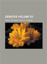 Debates Volume 83,1236935284,9781236935281