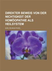 Direkter Beweis Von Der Nichtigkeit Der Homoopathie ALS Heilsystem,1235138615,9781235138614