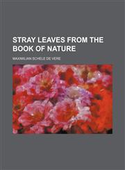 Stray leaves from the book of nature,1154860043,9781154860047