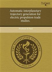 Automatic interplanetary trajectory generation for electric propulsion trade studies.,1243580712,9781243580719