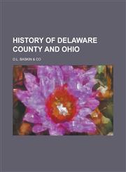 History of Delaware County and Ohio,123699776X,9781236997760