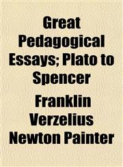 Great Pedagogical Essays; Plato to Spencer,1152273396,9781152273399