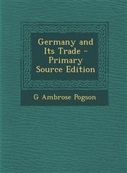 Germany and Its Trade - Primary Source Edition,1293144274,9781293144275