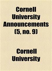 Cornell University Announcements (5, no. 9),1153955687,9781153955683