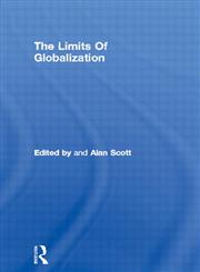 The Limits of Globalization: Cases and Arguments (International Library of Sociology),041510565X,9780415105651