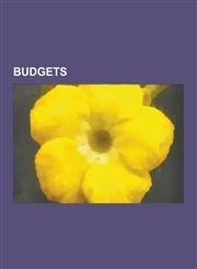 Budgets Black Budget, Budgeted Cost of Work Performed, Budget Constraint, Budget Set, Energy Budget, Envelope System, Film Bud,1230562109,9781230562100