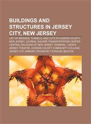 Buildings and structures in Jersey City, New Jersey List of bridges, tunnels, and cuts in Hudson County, New Jersey,1155955773,9781155955773