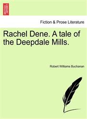Rachel Dene. A tale of the Deepdale Mills.,1241404097,9781241404093