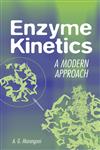 Enzyme Kinetics A Modern Approach,0471159859,9780471159858