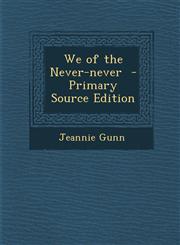 We of the Never-Never - Primary Source Edition,1289630828,9781289630829