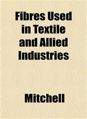 Fibres Used in Textile and Allied Industries,1152464892,9781152464896