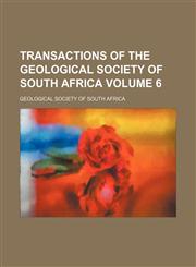 Transactions of the Geological Society of South Africa Volume 6,1130737926,9781130737929