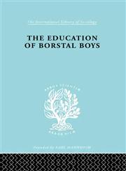 The Education of Borstal Boys Ils 204,0415177375,9780415177375