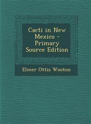 Cacti in New Mexico - Primary Source Edition,1294734733,9781294734734