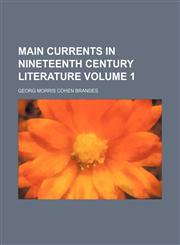 Main currents in nineteenth century literature Volume 1,1151120847,9781151120847