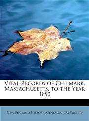 Vital Records of Chilmark, Massachusetts, to the Year 1850,1116243253,9781116243253