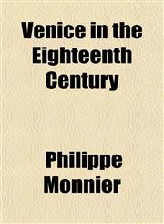 Venice in the Eighteenth Century,1151853666,9781151853660