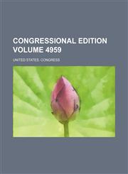 Congressional edition Volume 4959,1231178906,9781231178904