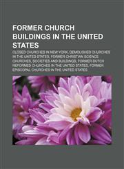Former church buildings in the United States Closed churches in New York, Demolished churches in the United States,115609285X,9781156092859