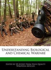 Understanding Biological and Chemical Warfare,1241001820,9781241001827