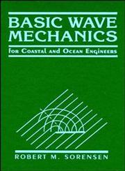 Basic Wave Mechanics For Coastal and Ocean Engineers,0471551651,9780471551652